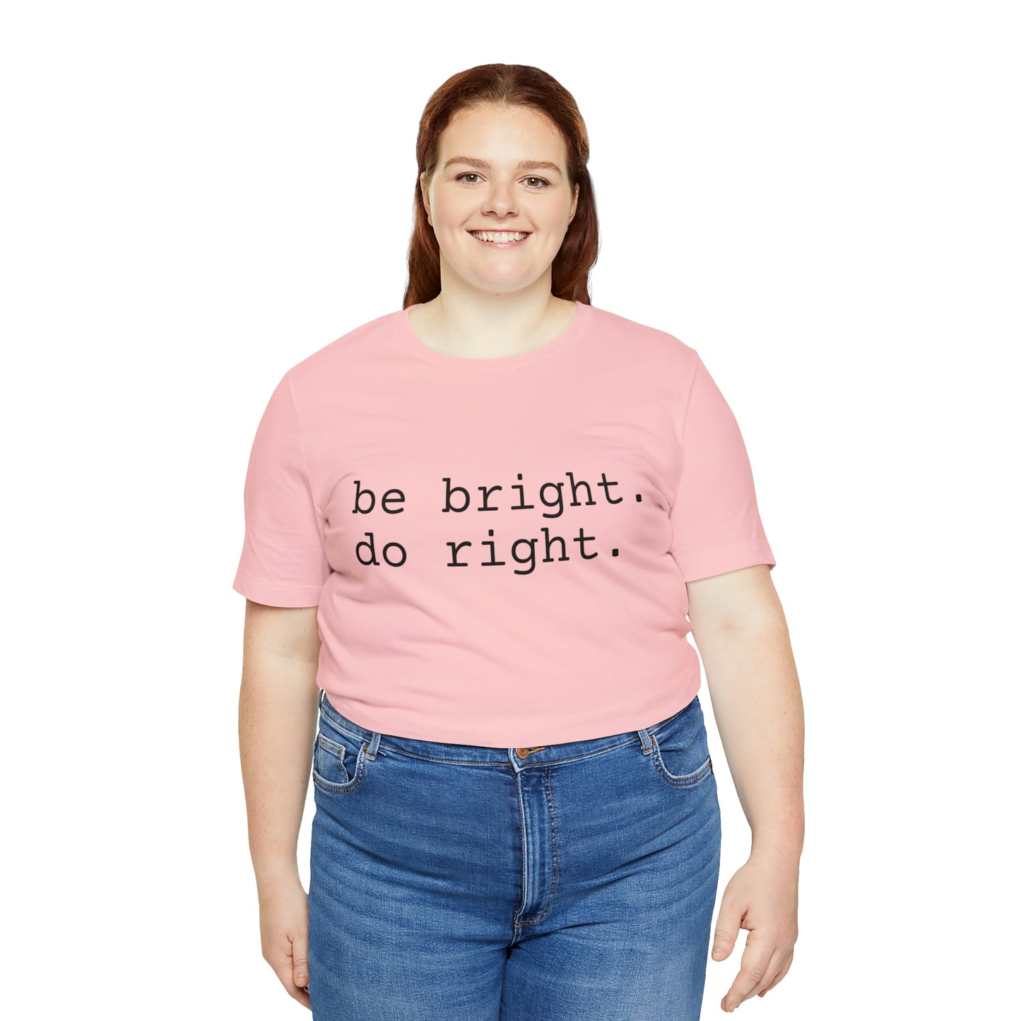 be bright do right with Bad Rabbitt Art Studio logo on back - Unisex Jersey Short Sleeve Tee