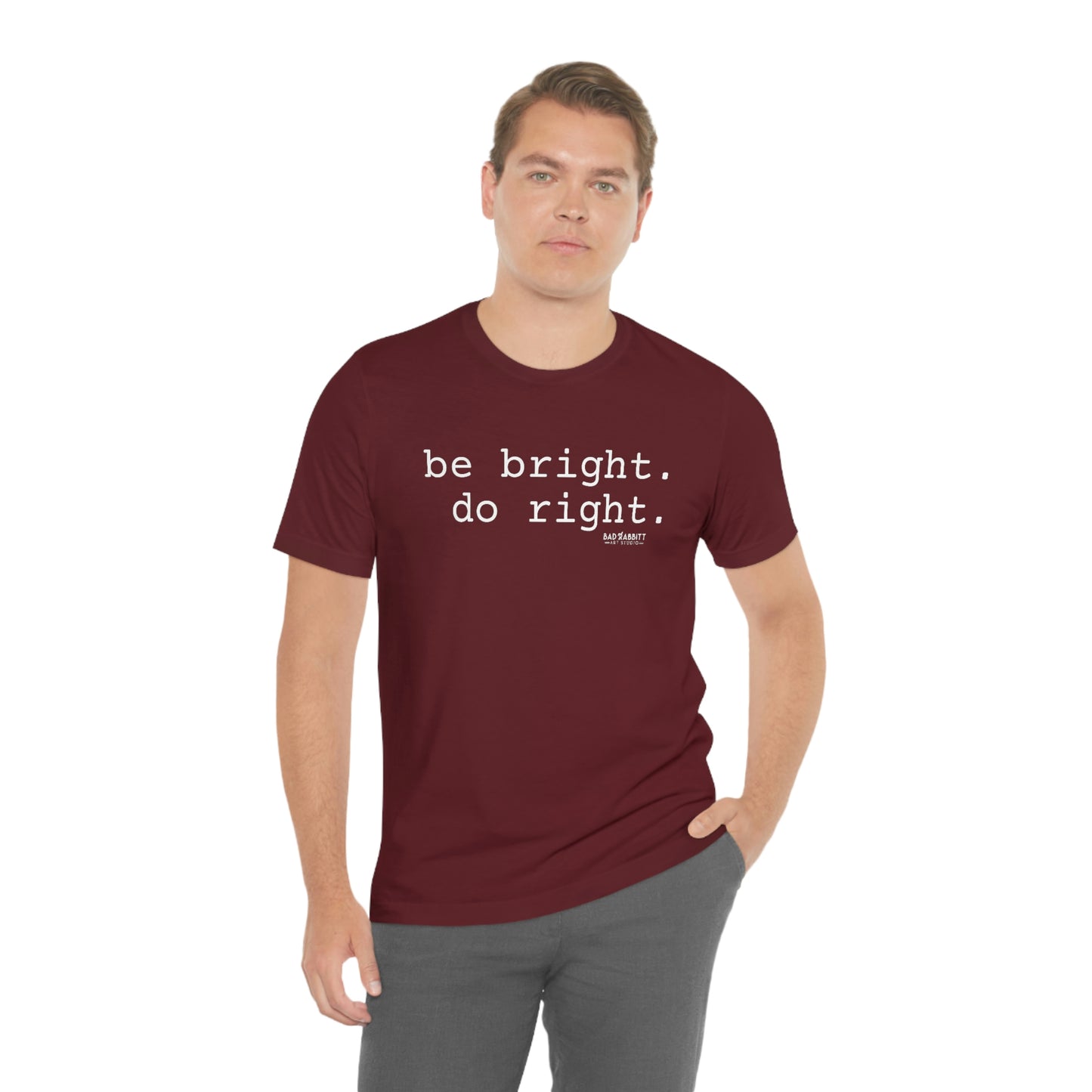 Be Bright Do Right Basic Unisex Jersey Short Sleeve Tee