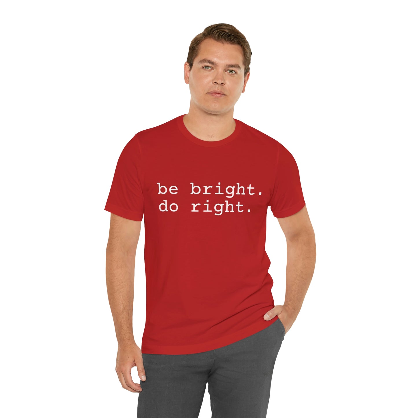 be bright do right with Bad Rabbitt Art Studio logo on back - Unisex Jersey Short Sleeve Tee