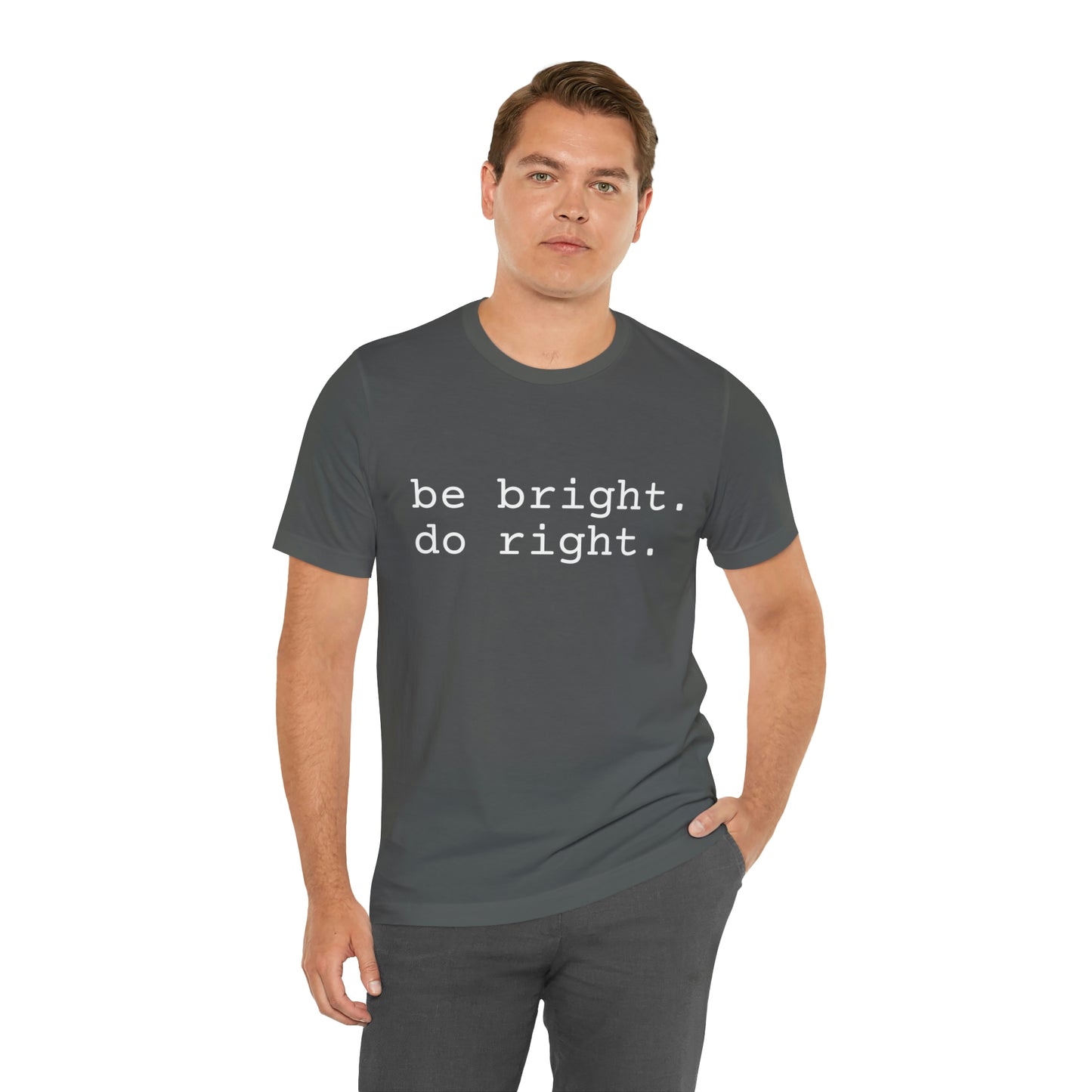 be bright do right with Bad Rabbitt Art Studio logo on back - Unisex Jersey Short Sleeve Tee