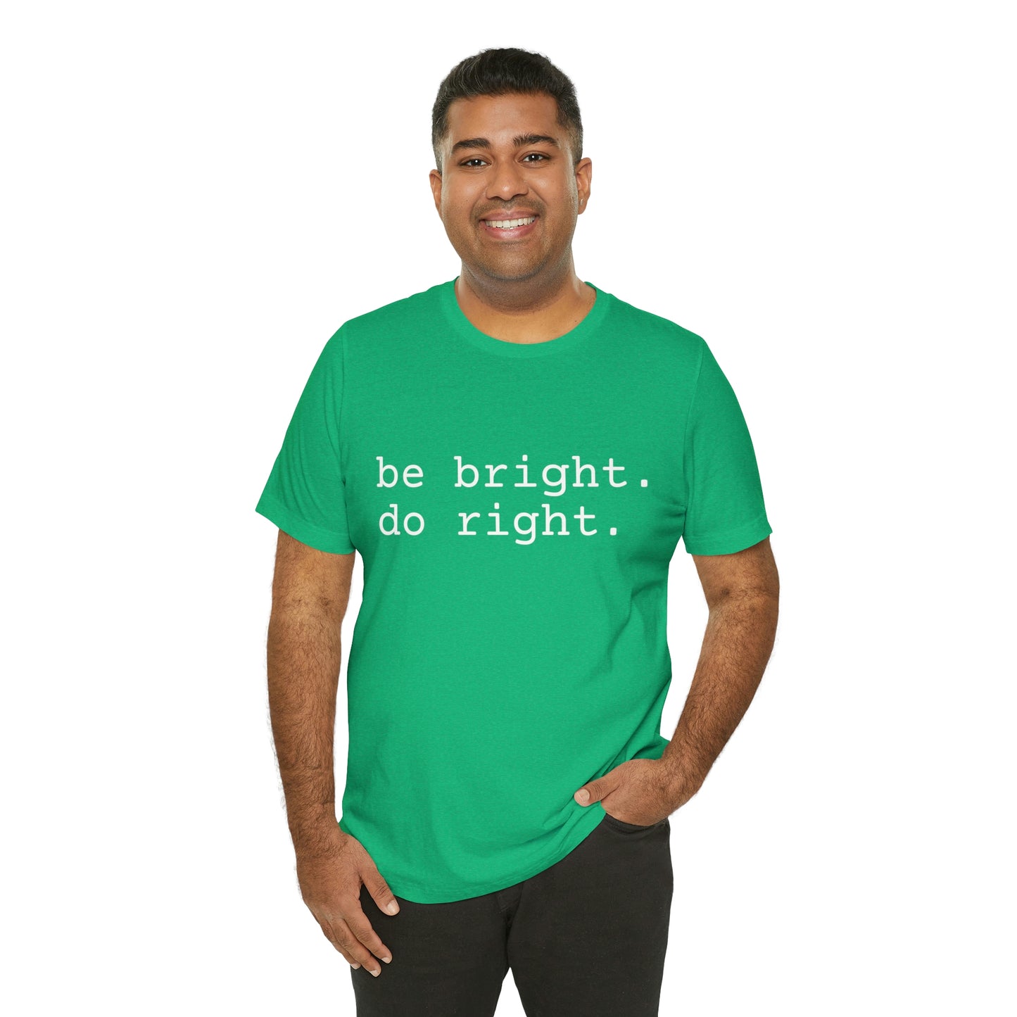 be bright do right with Bad Rabbitt Art Studio logo on back - Unisex Jersey Short Sleeve Tee