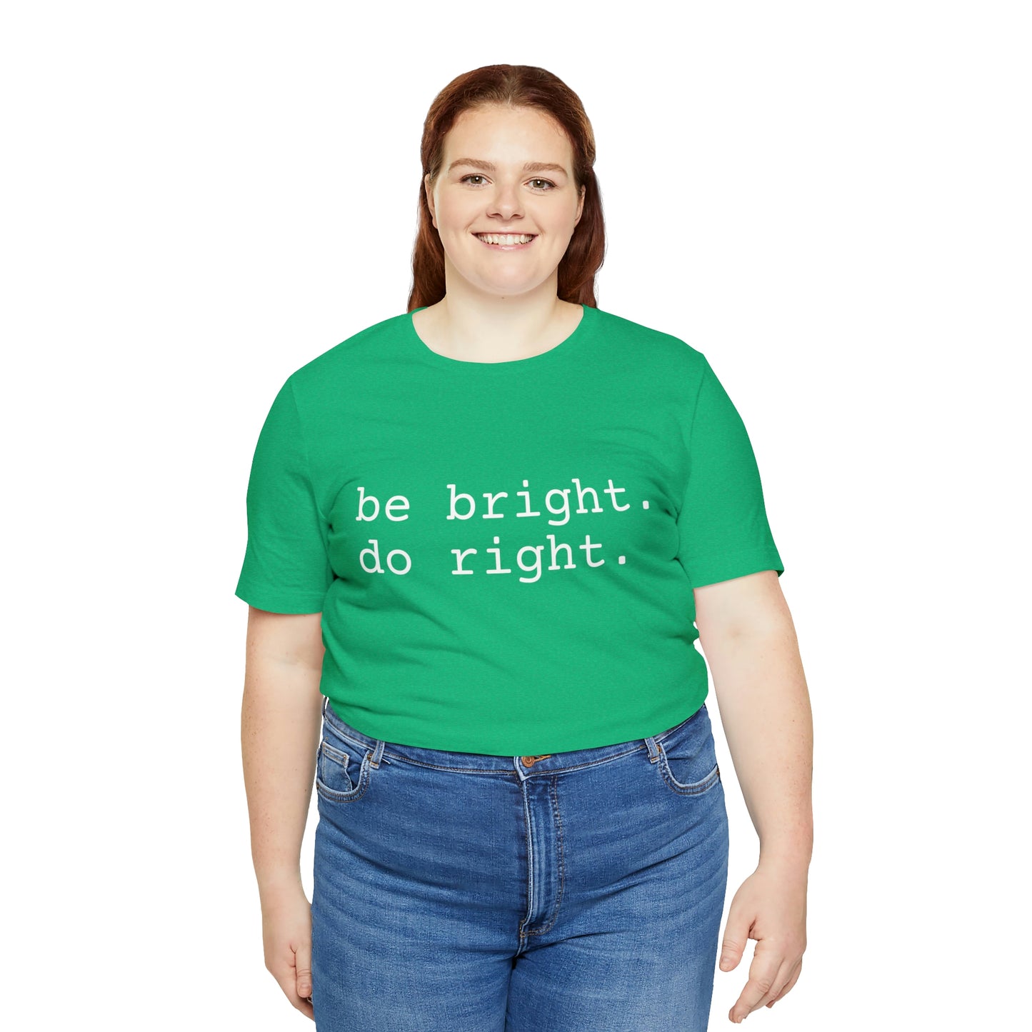 be bright do right with Bad Rabbitt Art Studio logo on back - Unisex Jersey Short Sleeve Tee