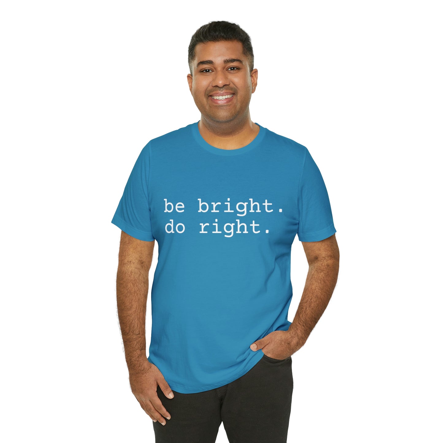 be bright do right with Bad Rabbitt Art Studio logo on back - Unisex Jersey Short Sleeve Tee
