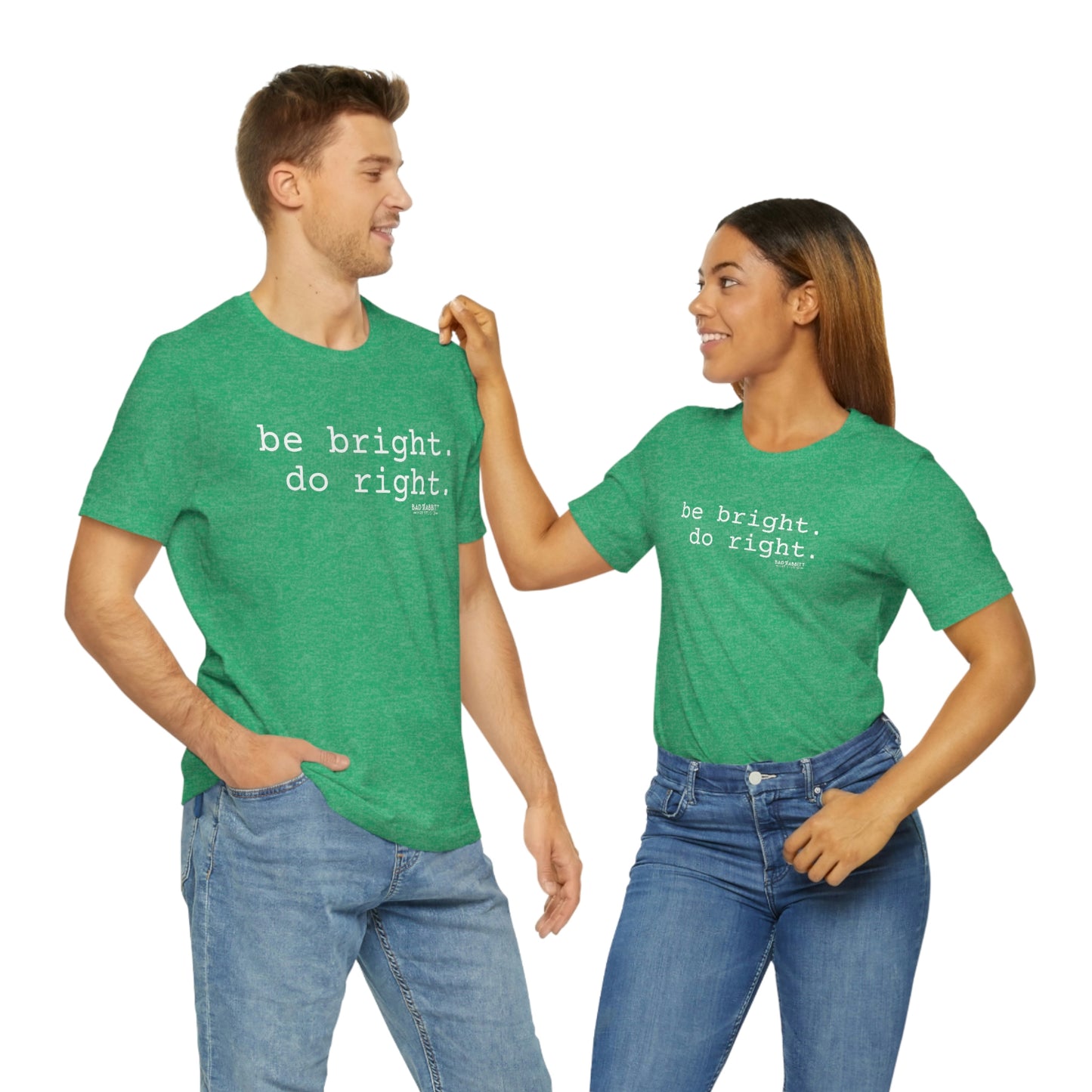 Be Bright Do Right Basic Unisex Jersey Short Sleeve Tee