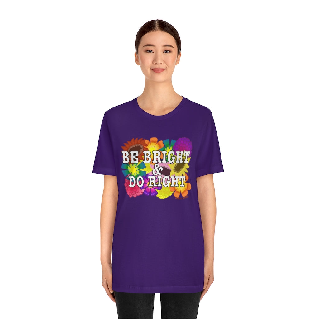 BE BRIGHT DO RIGHT Unisex Jersey Short Sleeve Tee
