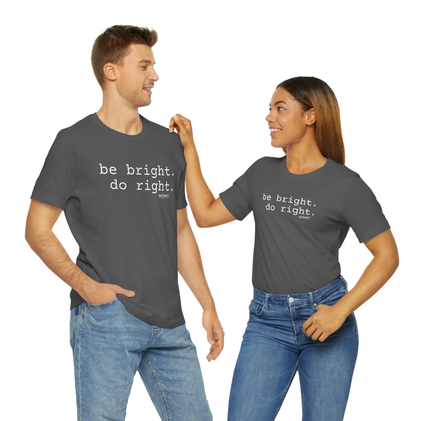 Be Bright Do Right Basic Unisex Jersey Short Sleeve Tee