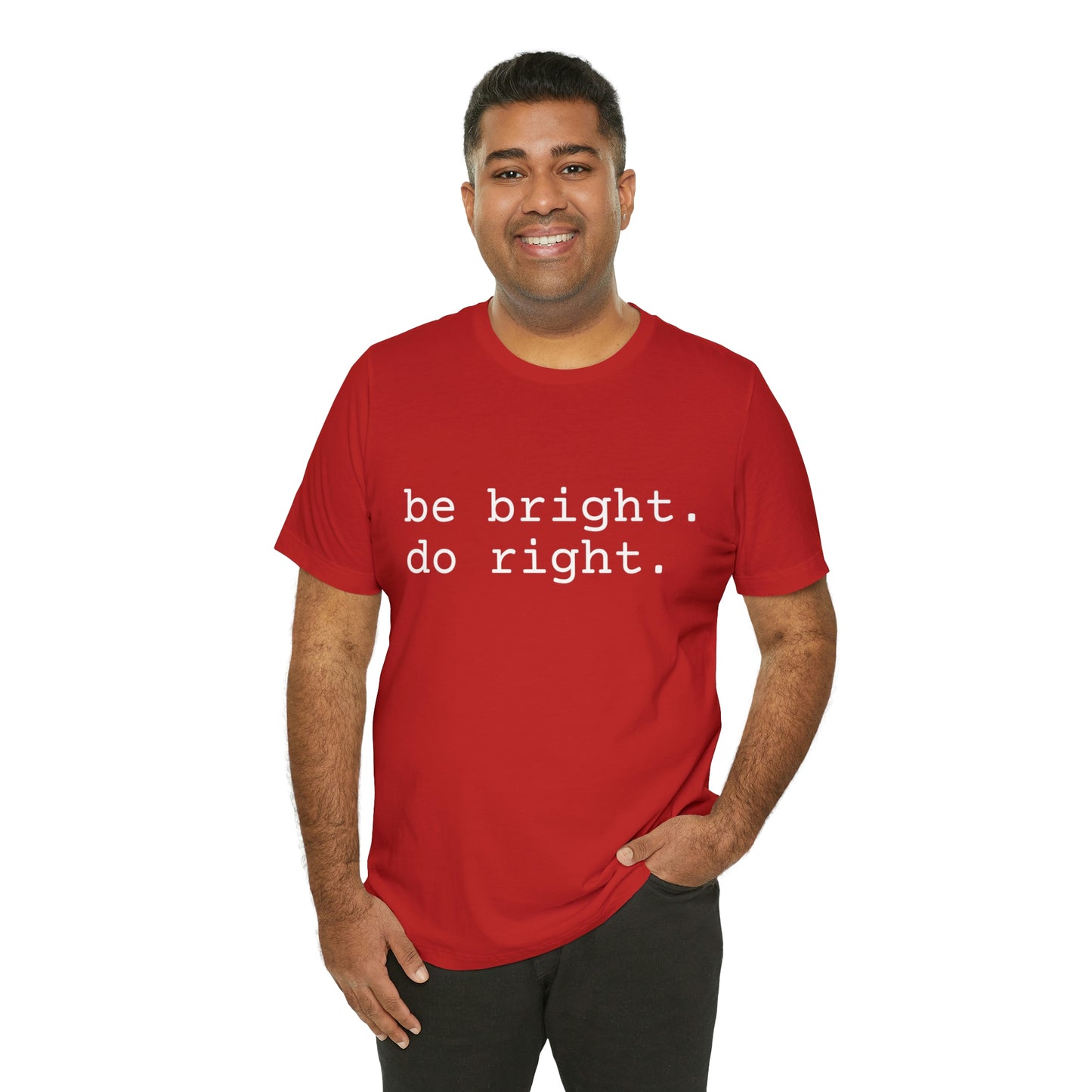 be bright do right with Bad Rabbitt Art Studio logo on back - Unisex Jersey Short Sleeve Tee