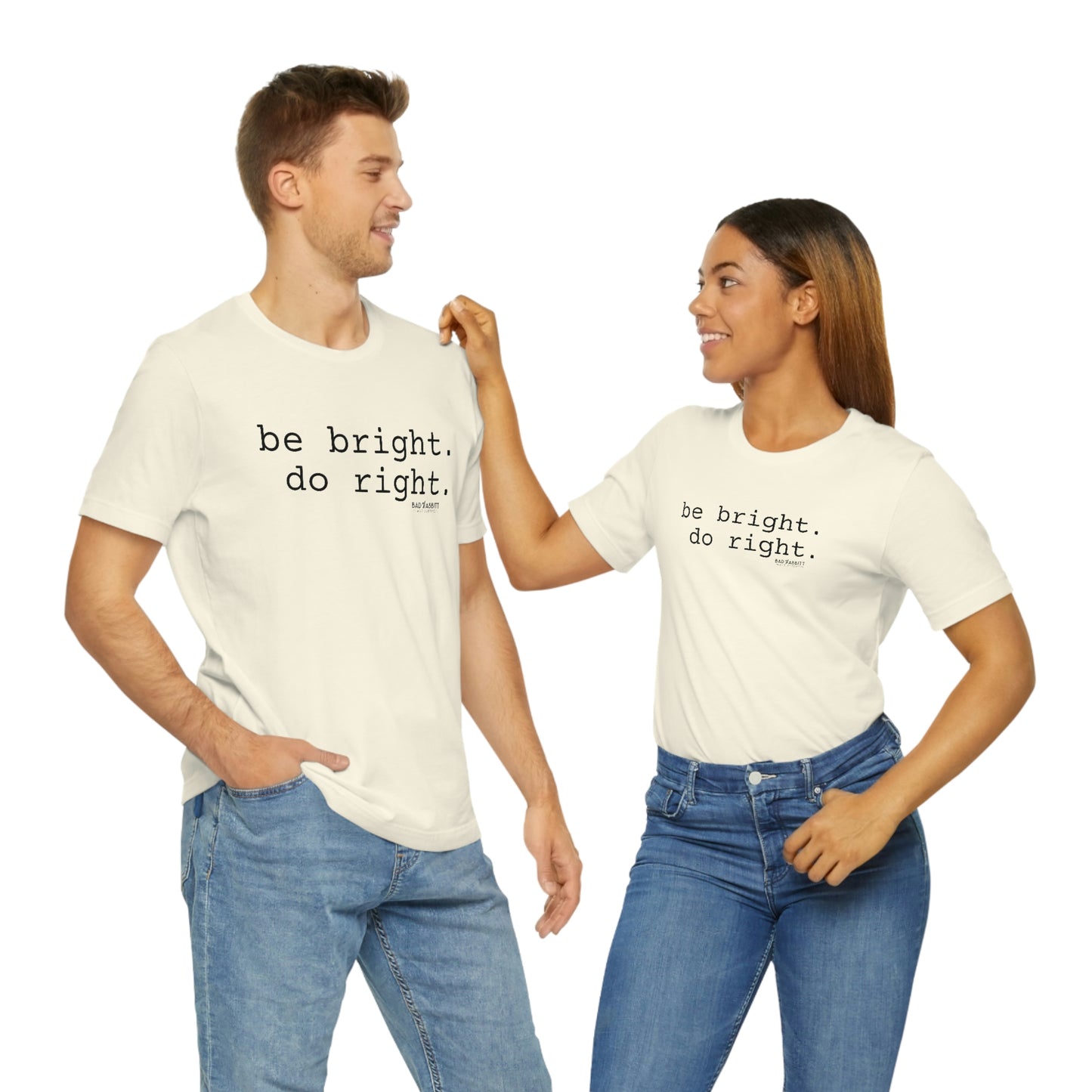 Be Bright Do Right Basic Unisex Jersey Short Sleeve Tee
