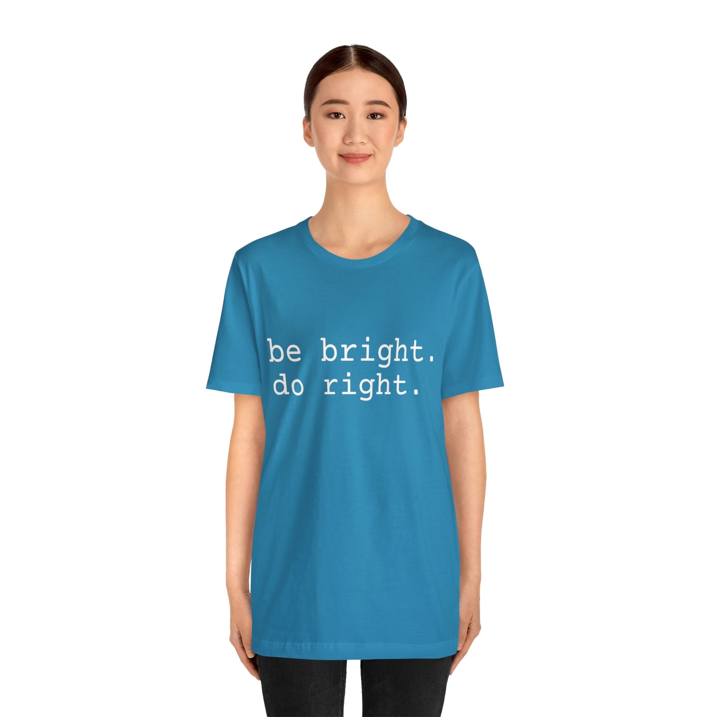 be bright do right with Bad Rabbitt Art Studio logo on back - Unisex Jersey Short Sleeve Tee