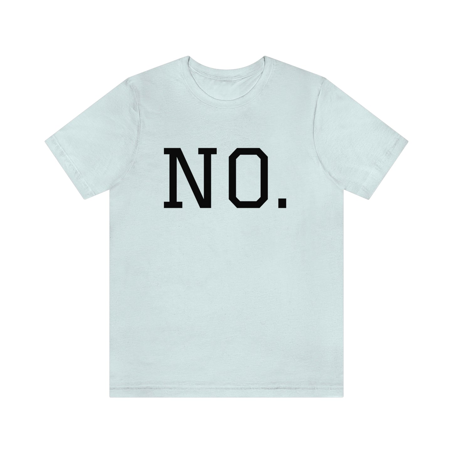 "NO" simplified Unisex Jersey Short Sleeve Tee