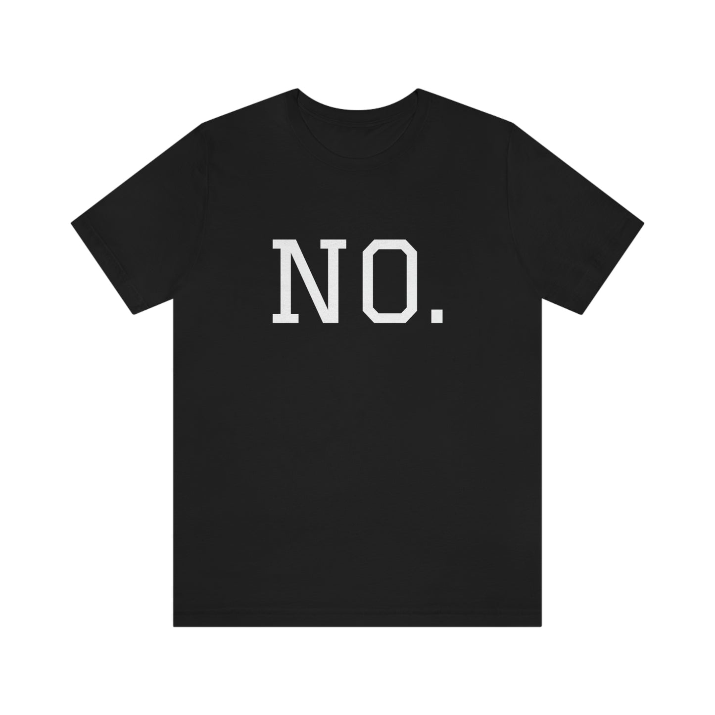 "NO" simplified Unisex Jersey Short Sleeve Tee