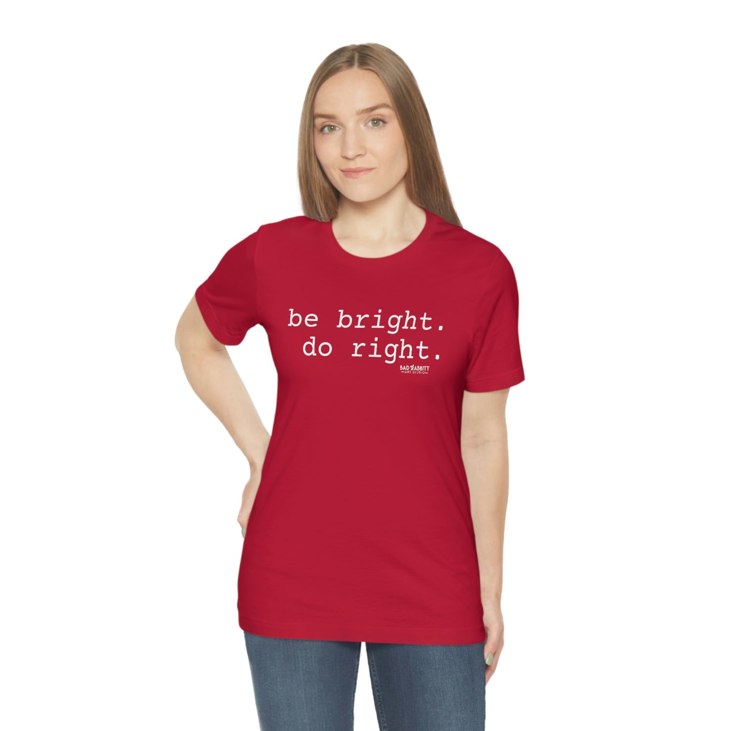 Be Bright Do Right Basic Unisex Jersey Short Sleeve Tee