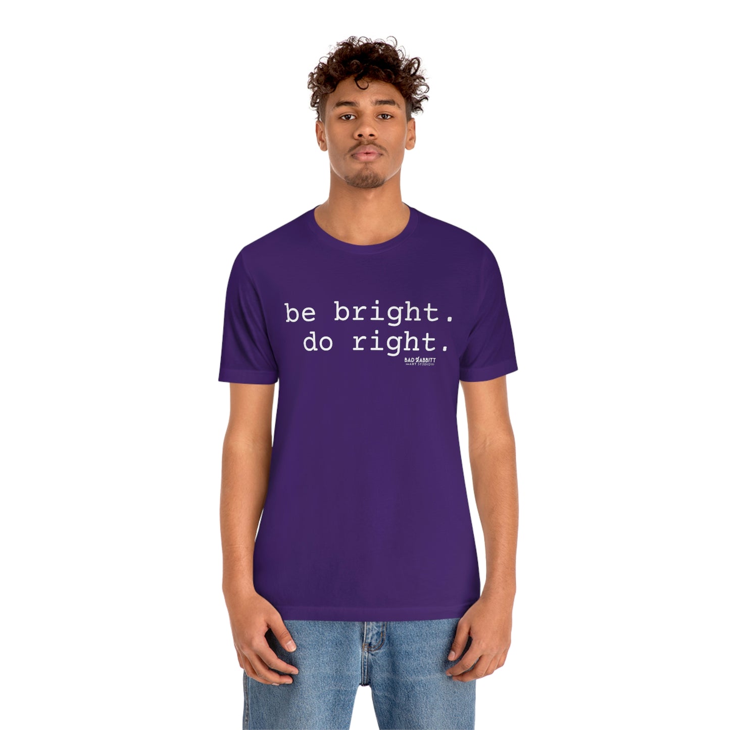 Be Bright Do Right Basic Unisex Jersey Short Sleeve Tee