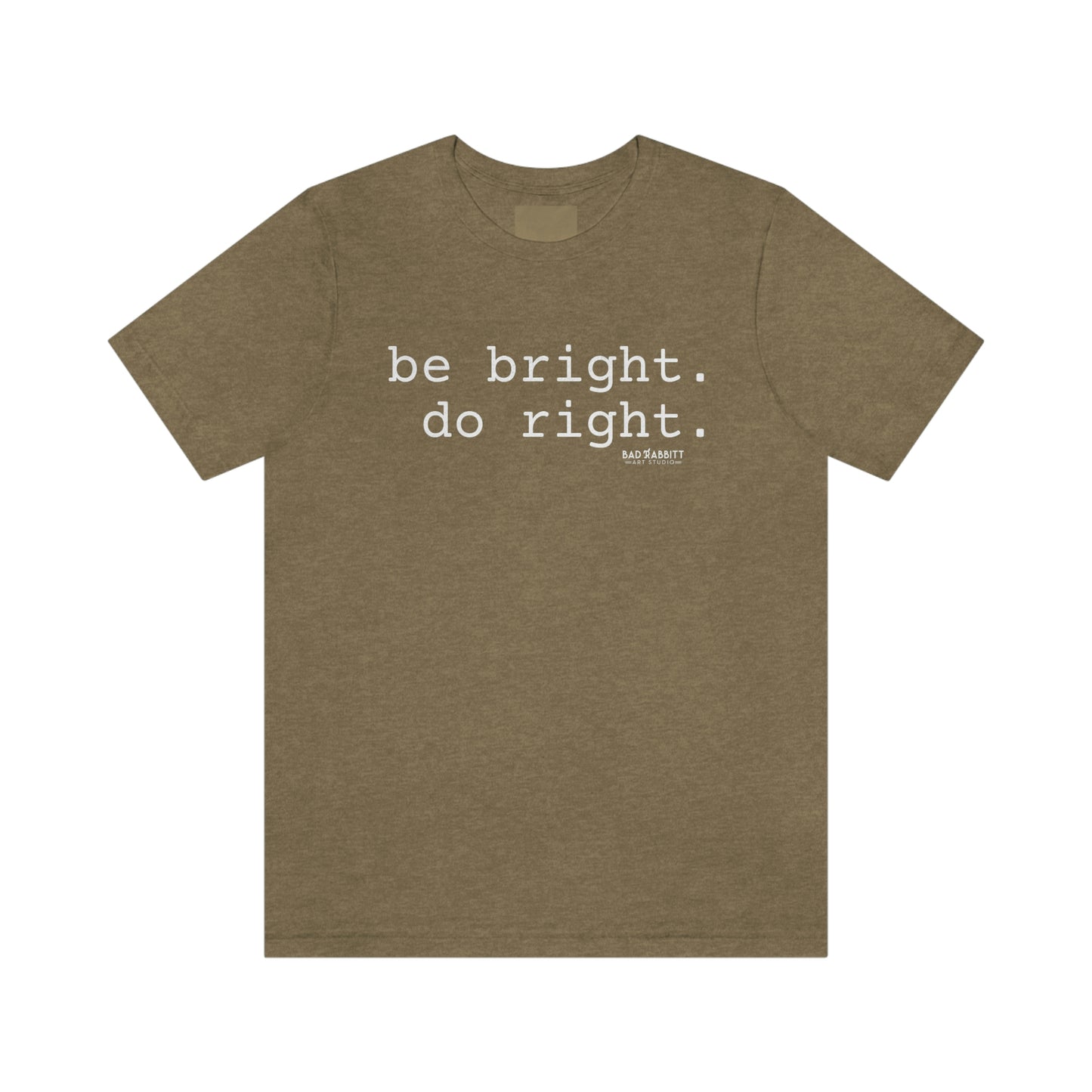 Be Bright Do Right Basic Unisex Jersey Short Sleeve Tee