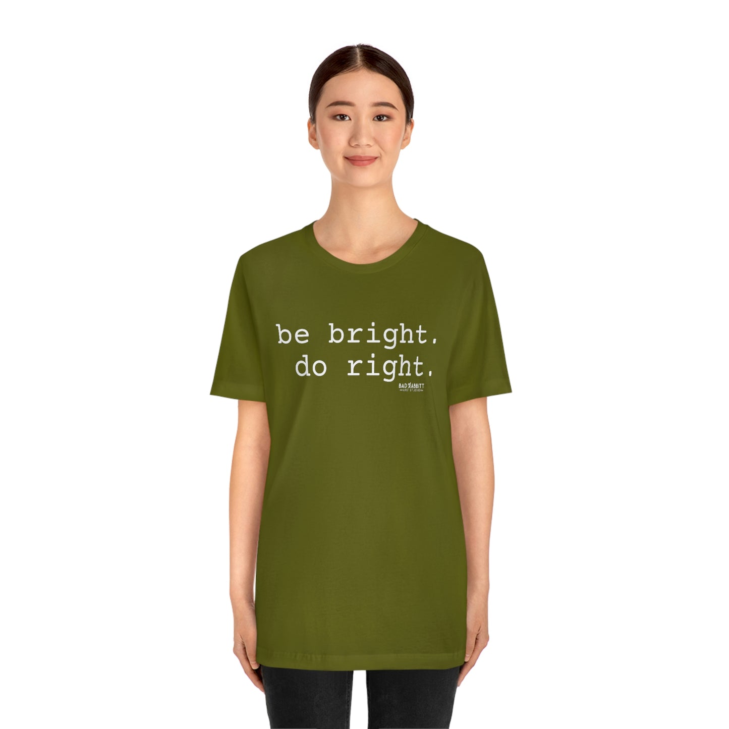 Be Bright Do Right Basic Unisex Jersey Short Sleeve Tee