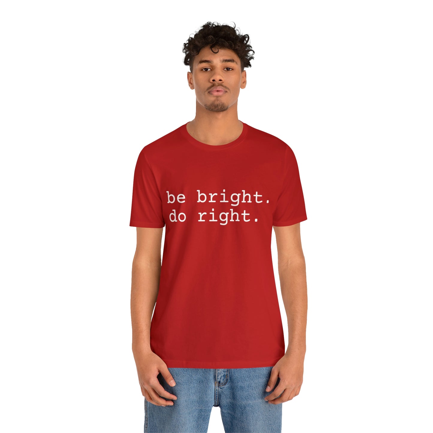 be bright do right with Bad Rabbitt Art Studio logo on back - Unisex Jersey Short Sleeve Tee