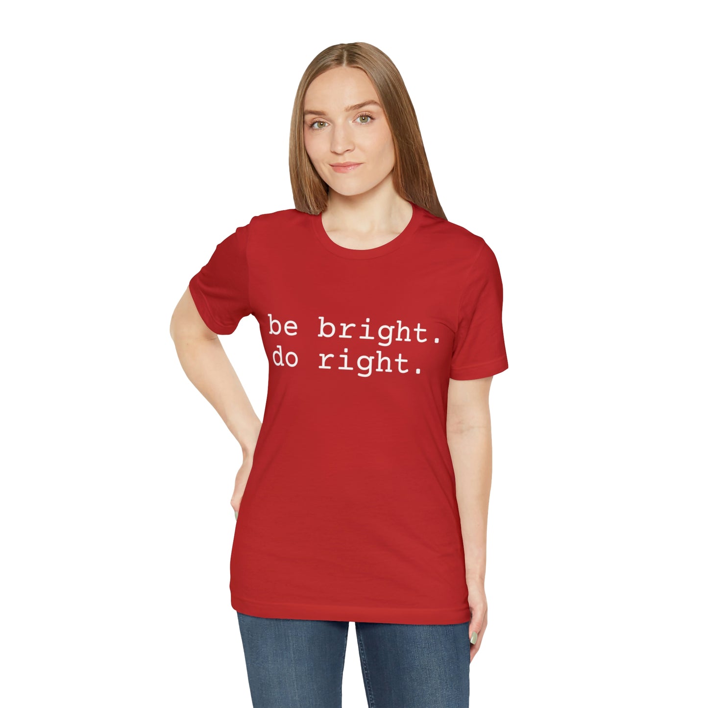 be bright do right with Bad Rabbitt Art Studio logo on back - Unisex Jersey Short Sleeve Tee