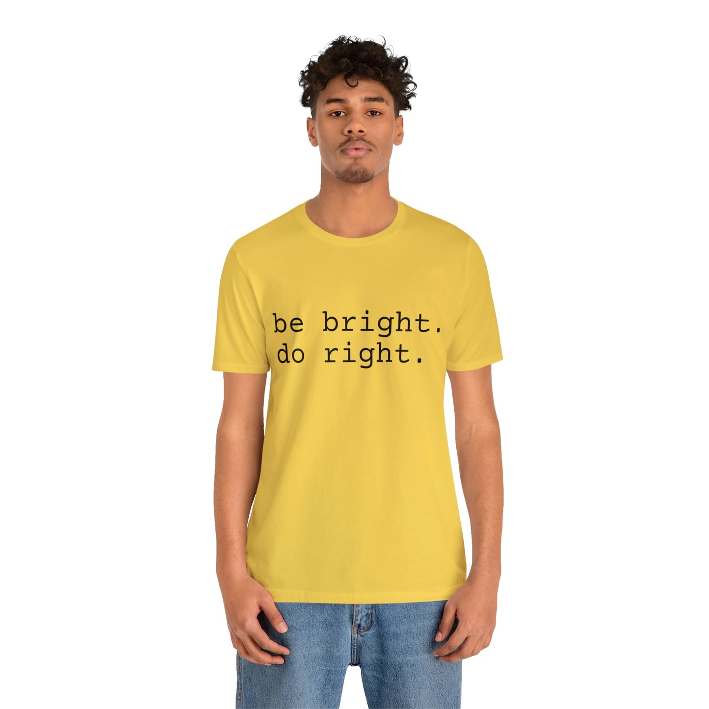 be bright do right with Bad Rabbitt Art Studio logo on back - Unisex Jersey Short Sleeve Tee