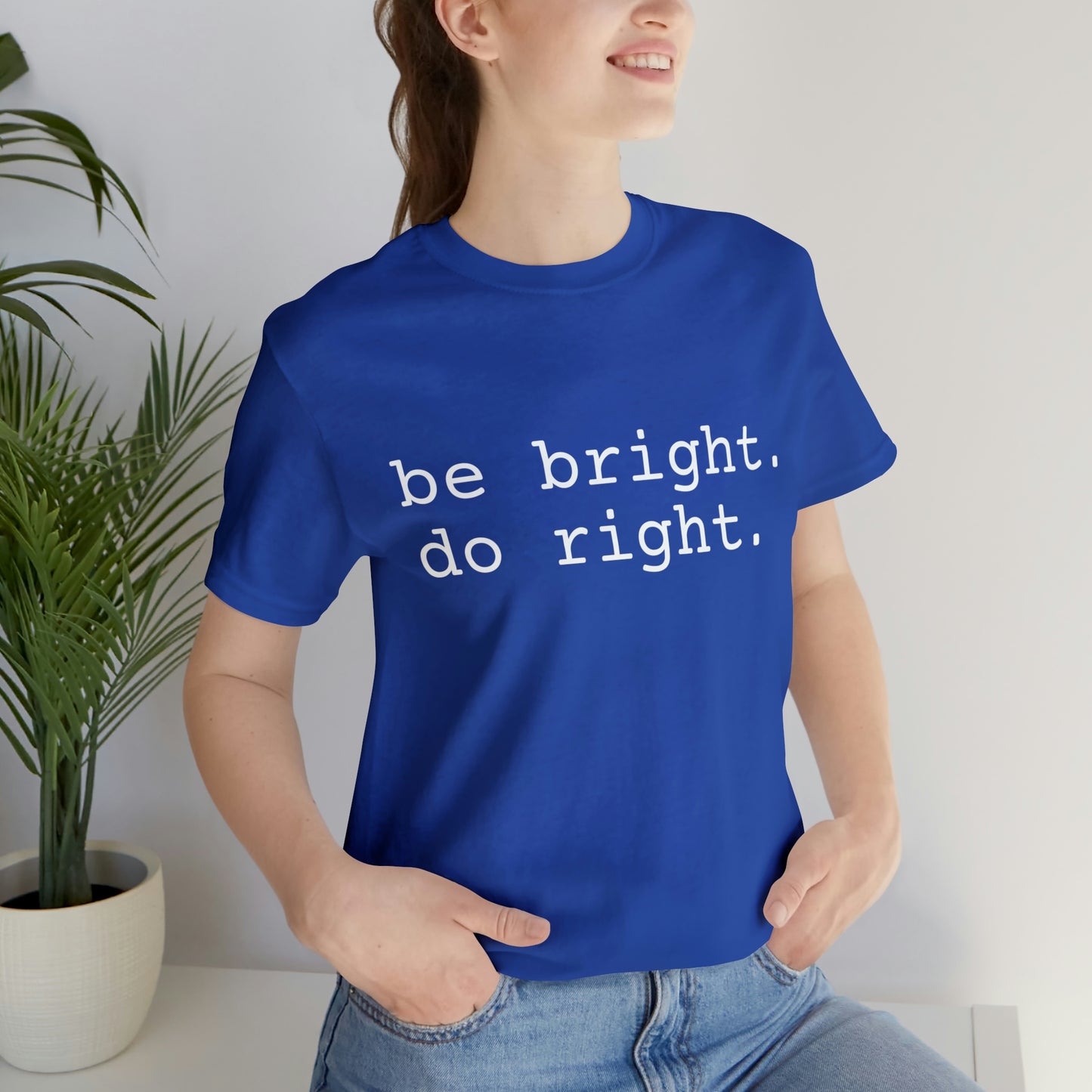 be bright do right with Bad Rabbitt Art Studio logo on back - Unisex Jersey Short Sleeve Tee