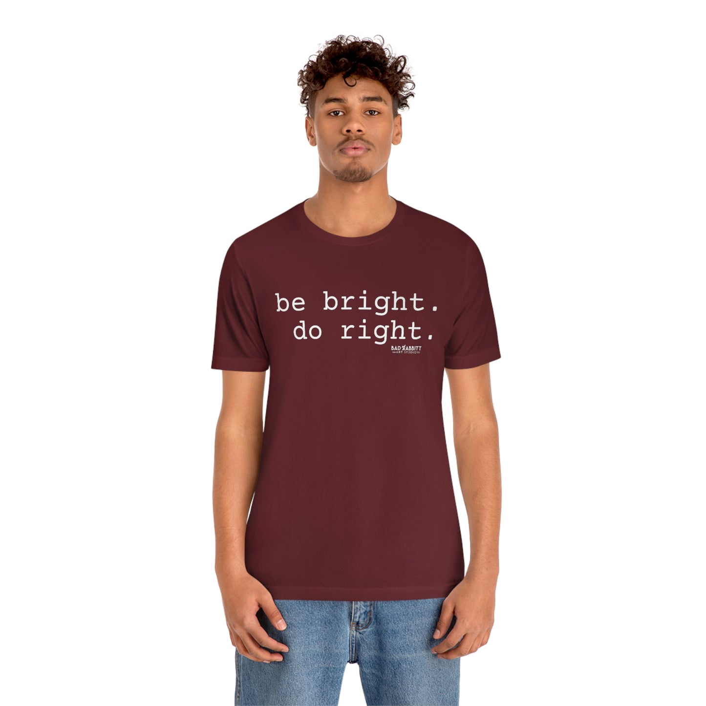 Be Bright Do Right Basic Unisex Jersey Short Sleeve Tee