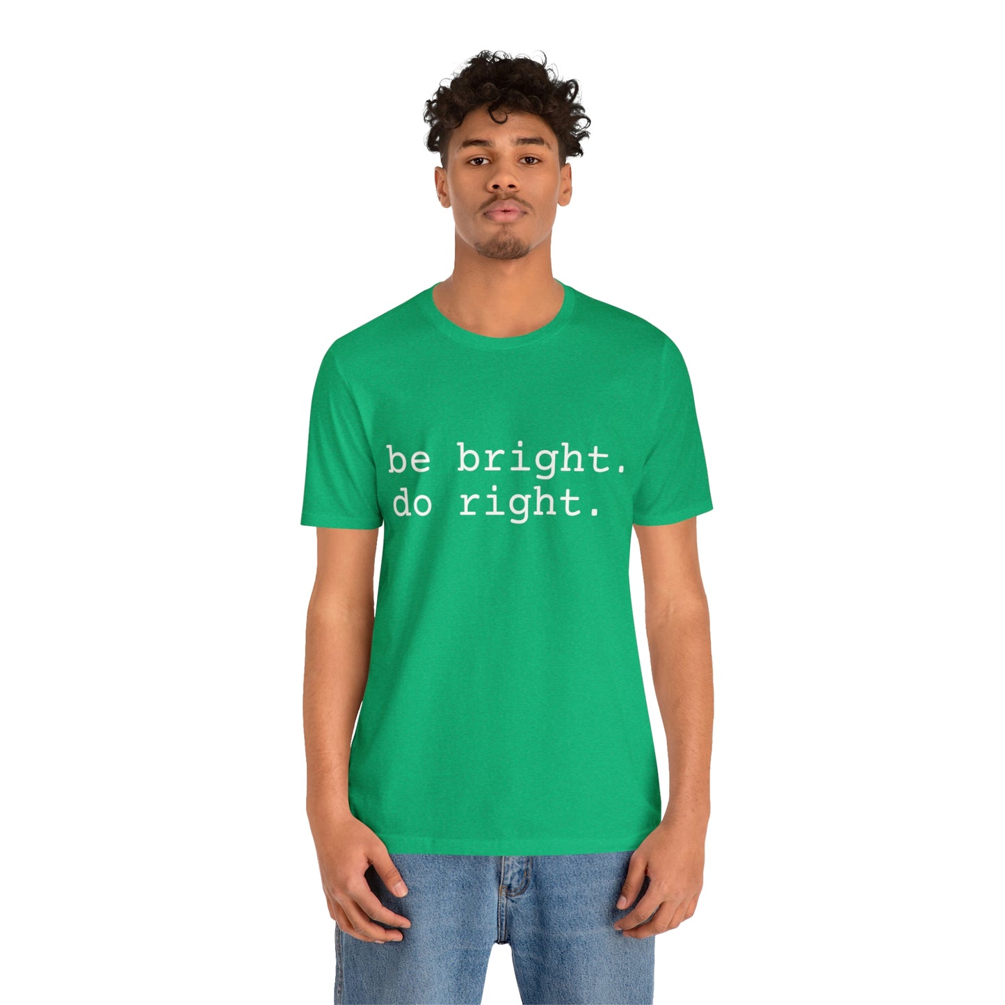 be bright do right with Bad Rabbitt Art Studio logo on back - Unisex Jersey Short Sleeve Tee