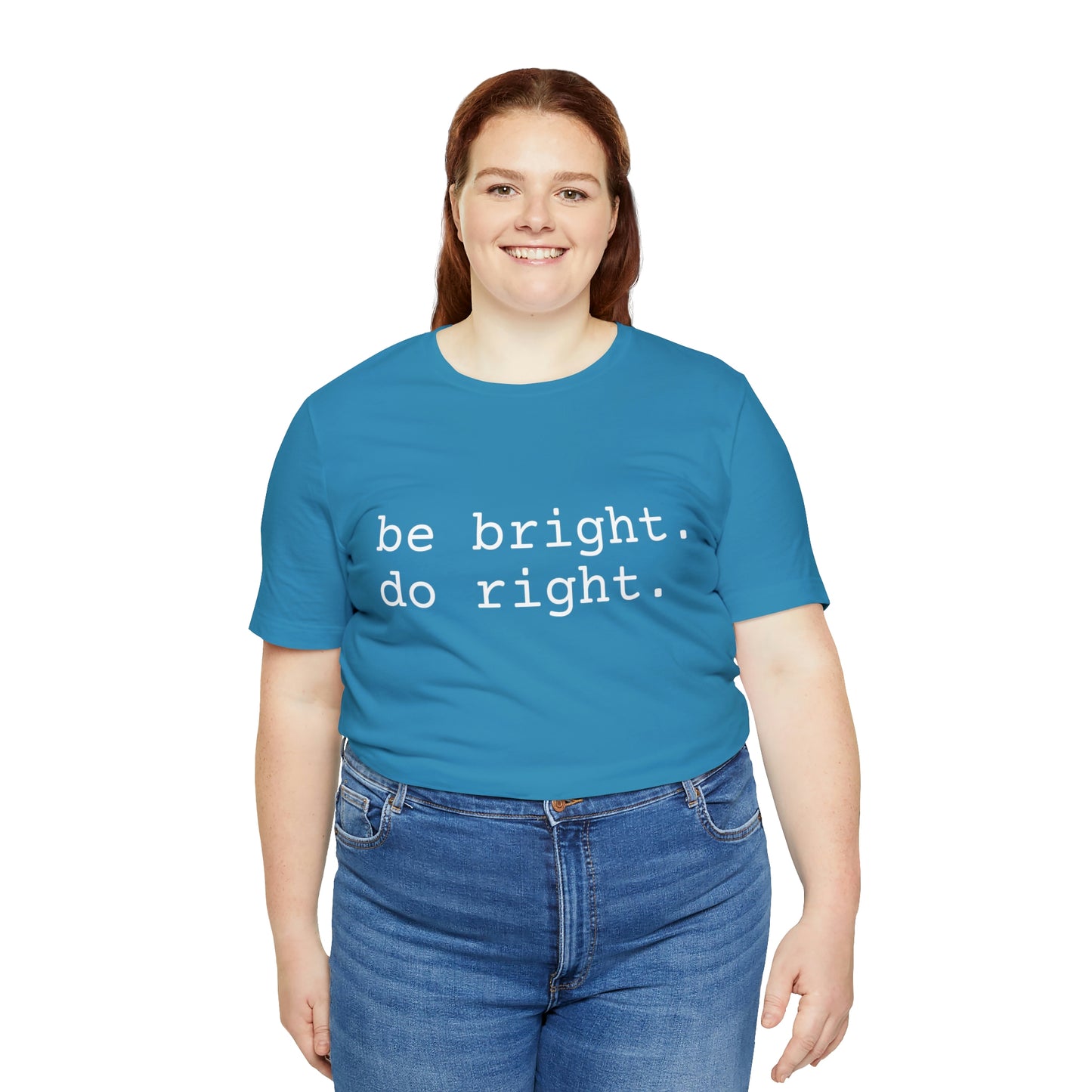 be bright do right with Bad Rabbitt Art Studio logo on back - Unisex Jersey Short Sleeve Tee