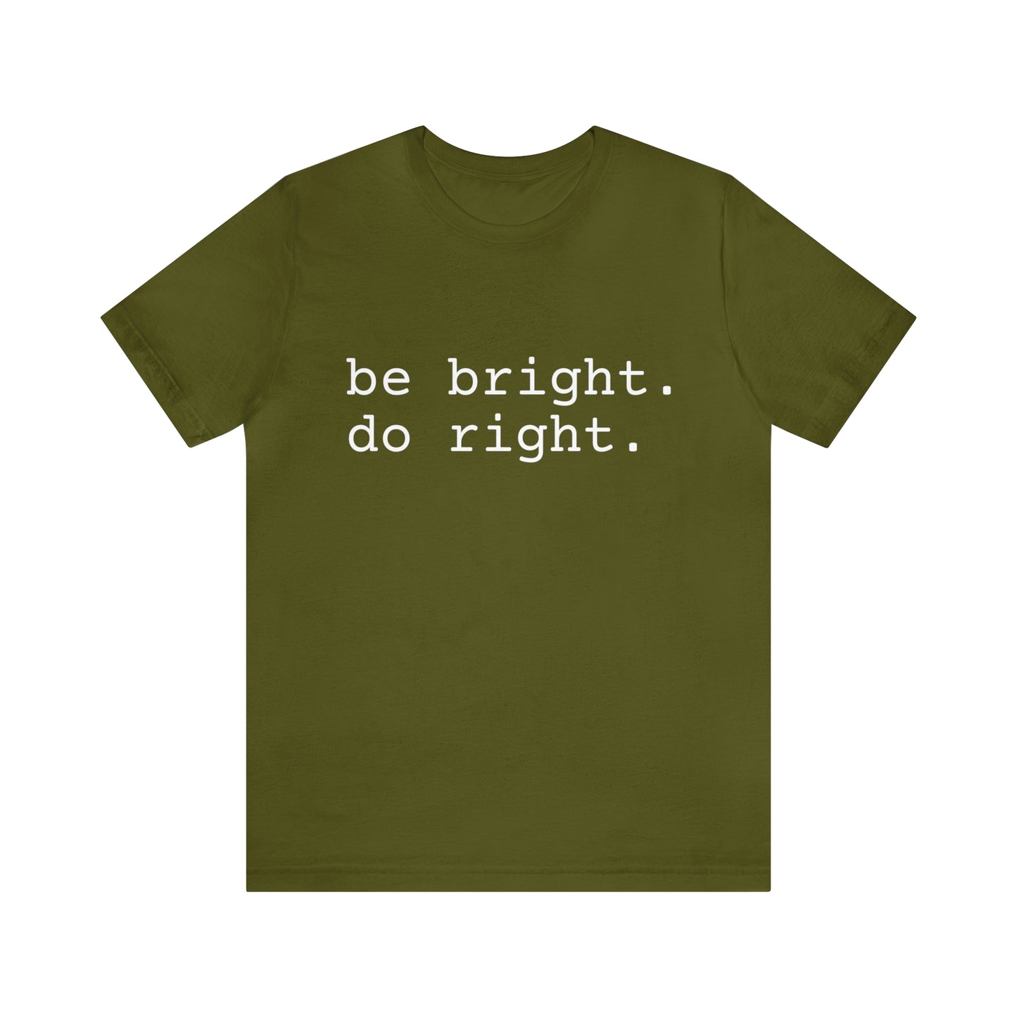 be bright do right with Bad Rabbitt Art Studio logo on back - Unisex Jersey Short Sleeve Tee