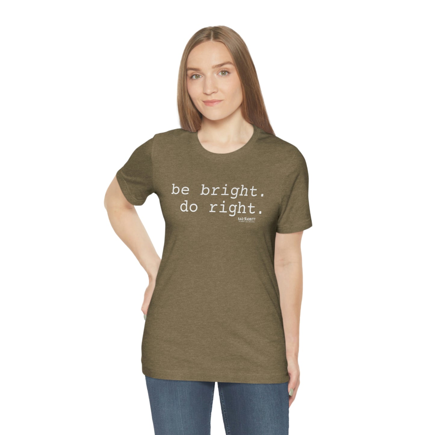 Be Bright Do Right Basic Unisex Jersey Short Sleeve Tee