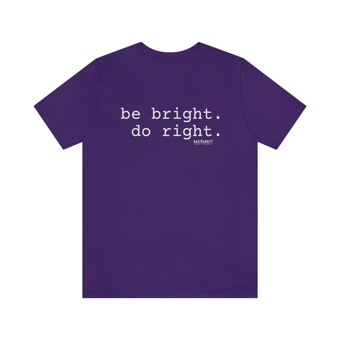 Be Bright Do Right Basic Unisex Jersey Short Sleeve Tee