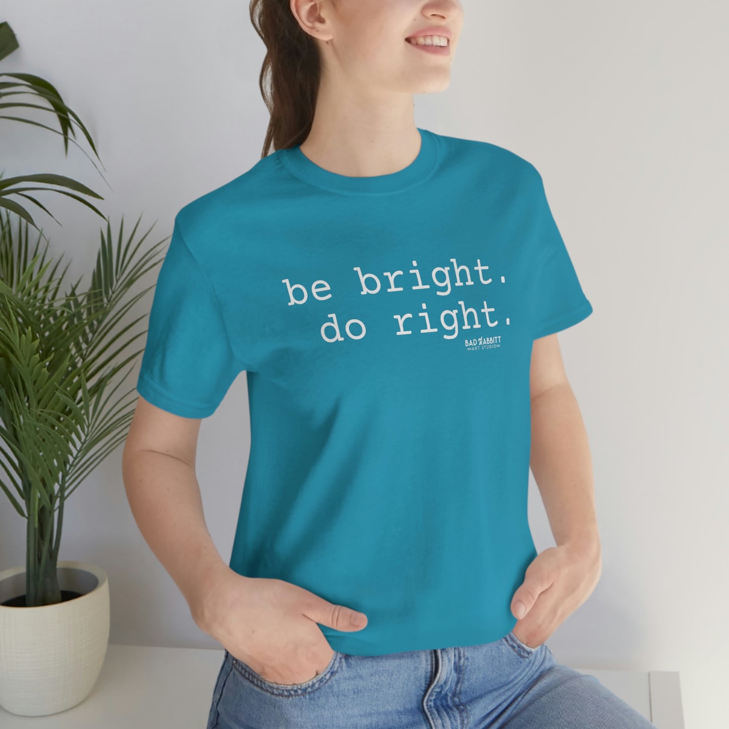 Be Bright Do Right Basic Unisex Jersey Short Sleeve Tee