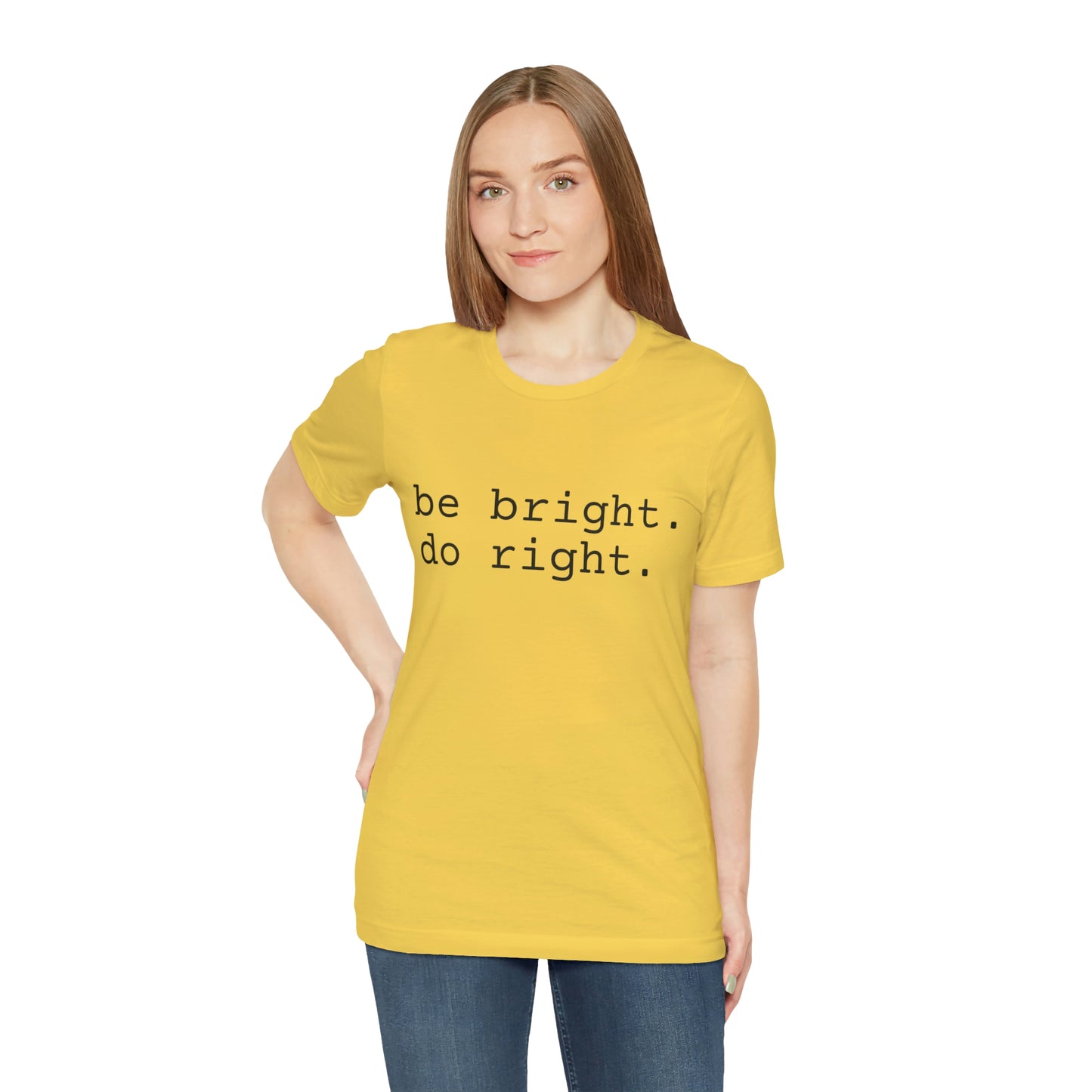 be bright do right with Bad Rabbitt Art Studio logo on back - Unisex Jersey Short Sleeve Tee
