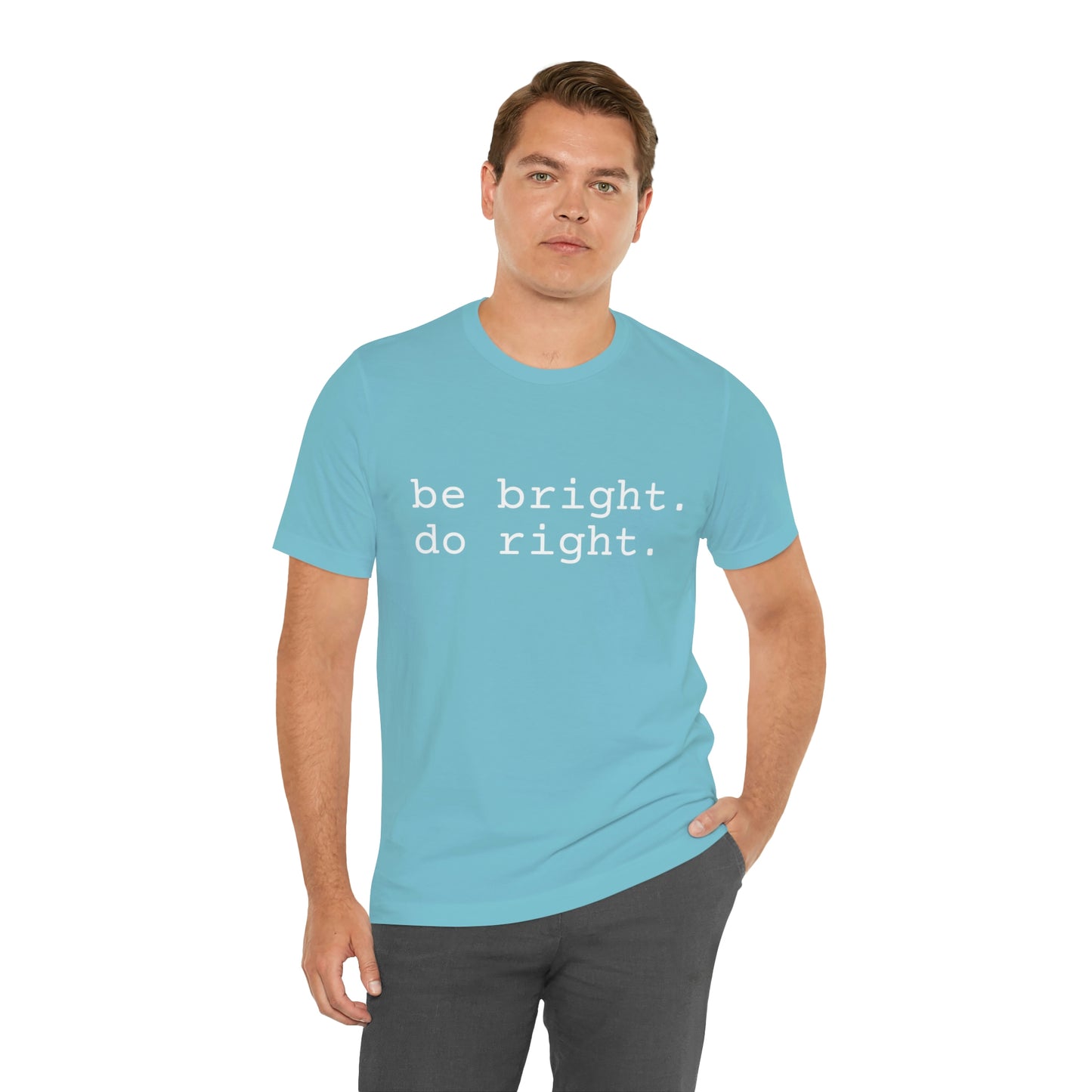 be bright do right with Bad Rabbitt Art Studio logo on back - Unisex Jersey Short Sleeve Tee