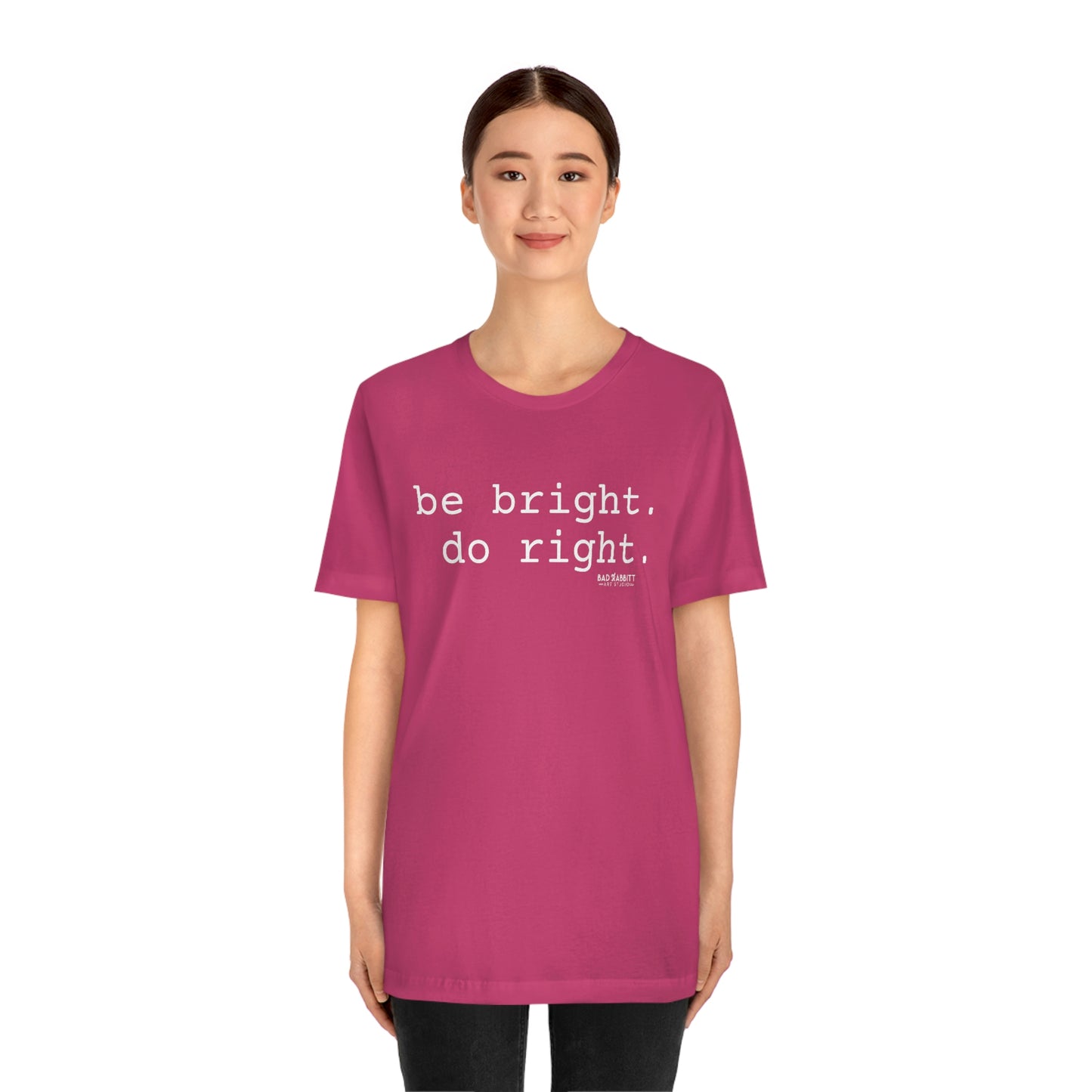 Be Bright Do Right Basic Unisex Jersey Short Sleeve Tee