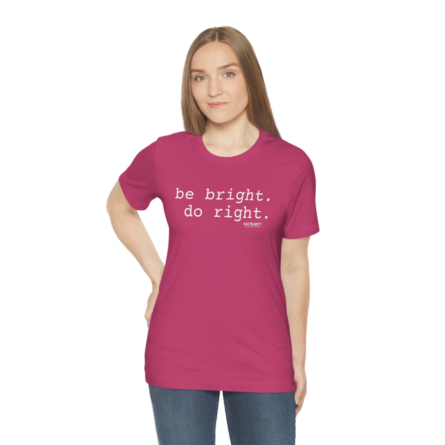 Be Bright Do Right Basic Unisex Jersey Short Sleeve Tee