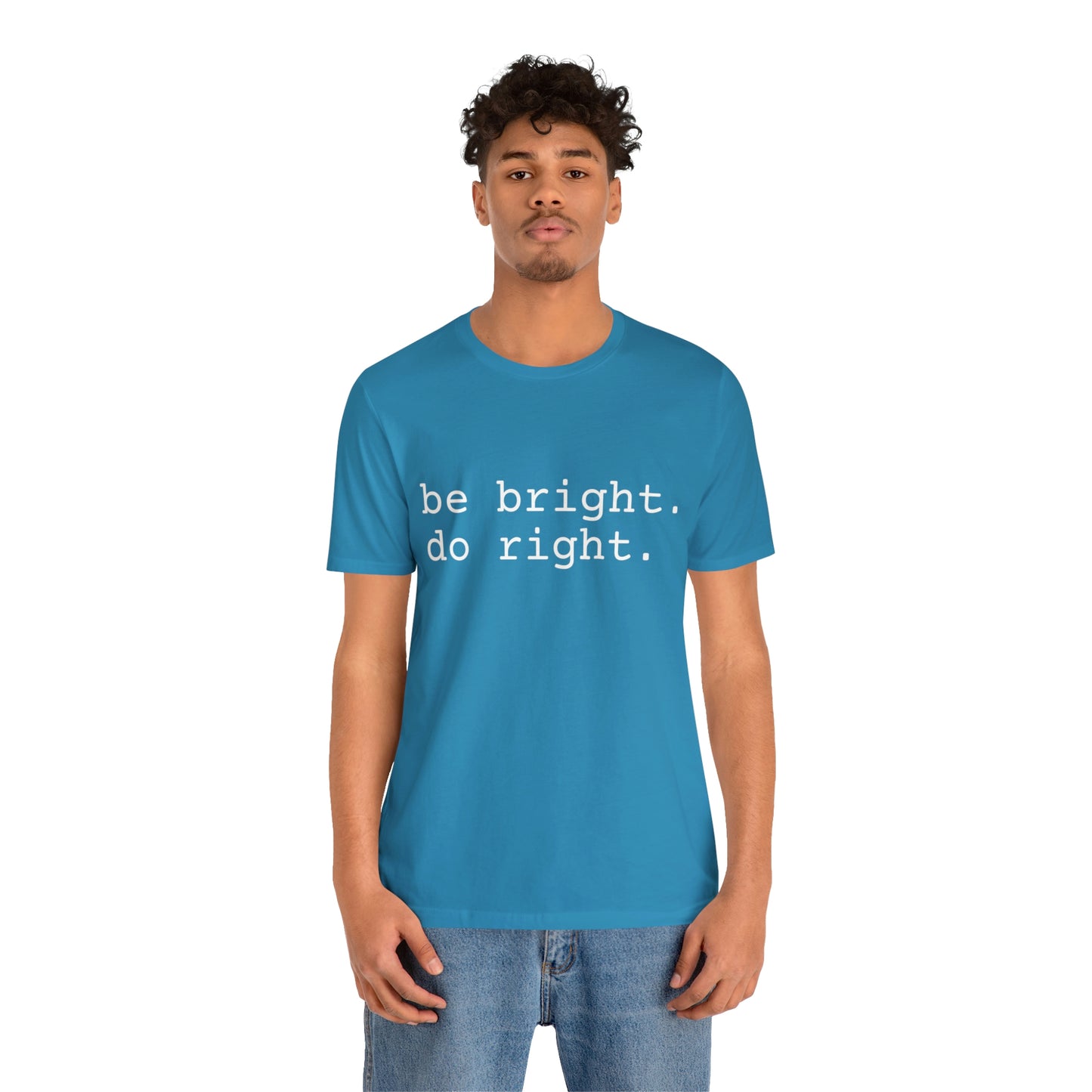 be bright do right with Bad Rabbitt Art Studio logo on back - Unisex Jersey Short Sleeve Tee