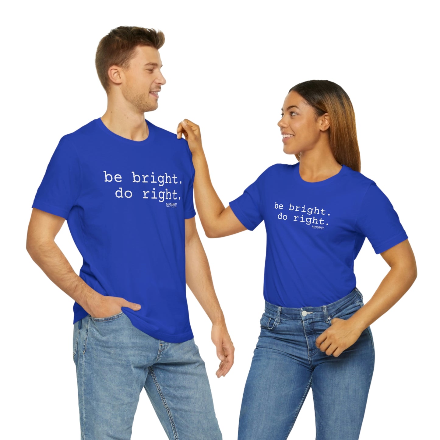 Be Bright Do Right Basic Unisex Jersey Short Sleeve Tee