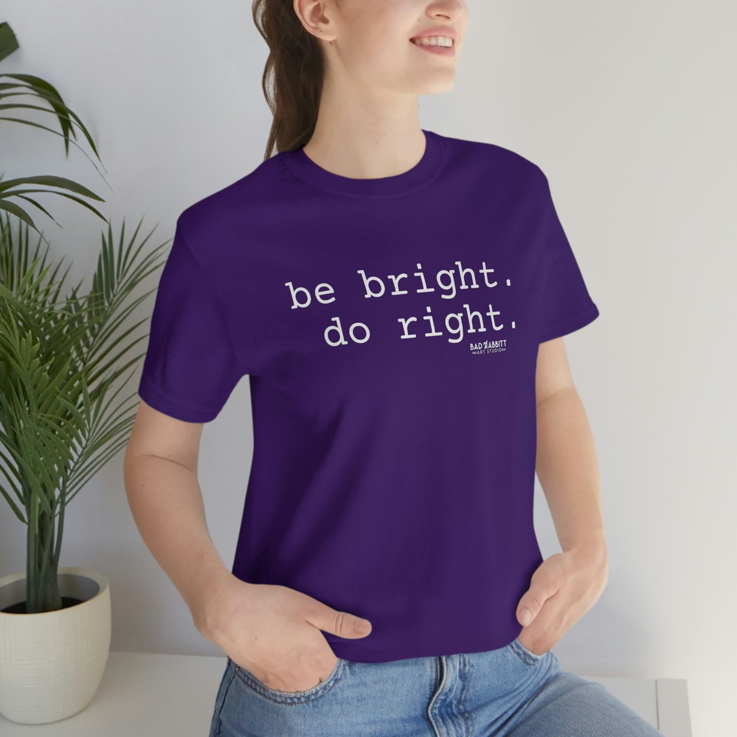 Be Bright Do Right Basic Unisex Jersey Short Sleeve Tee