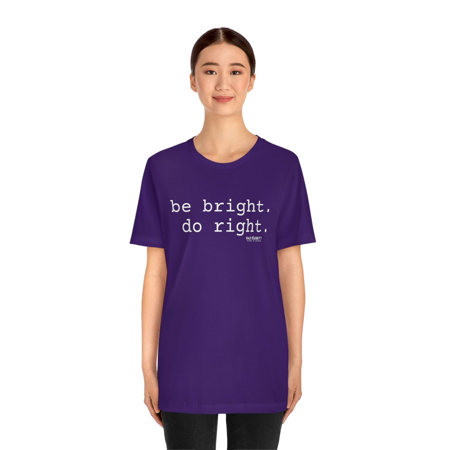 Be Bright Do Right Basic Unisex Jersey Short Sleeve Tee