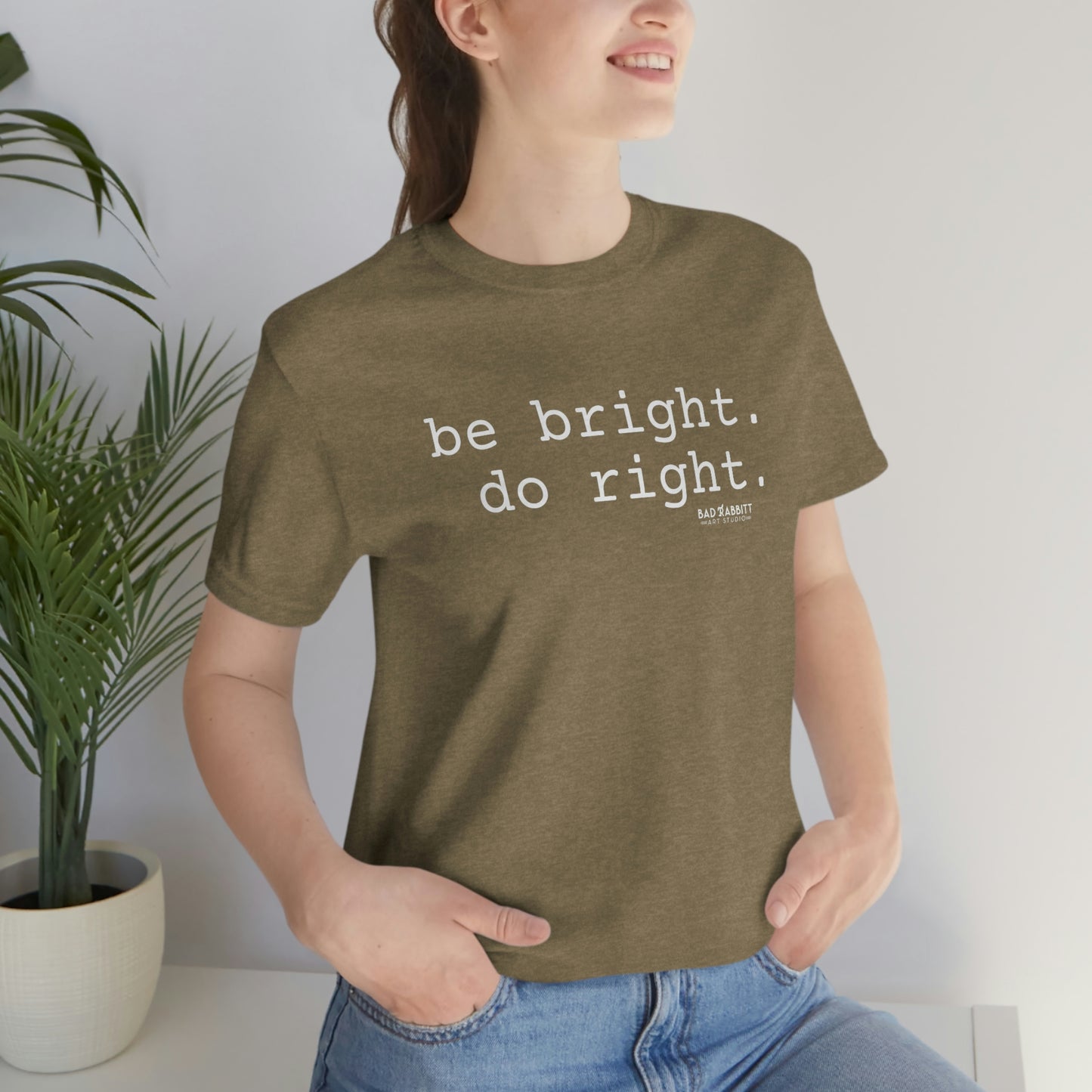 Be Bright Do Right Basic Unisex Jersey Short Sleeve Tee
