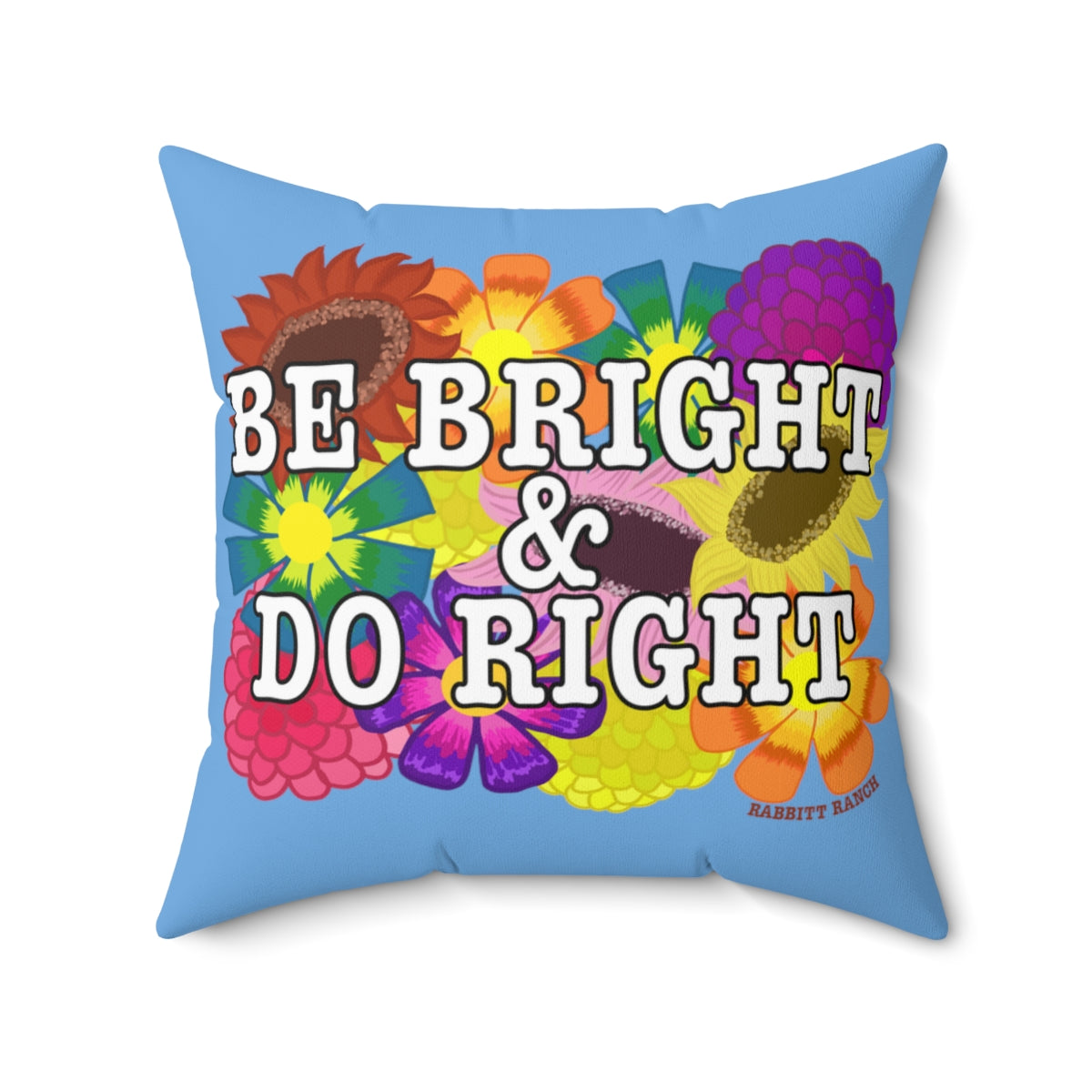 BE BRIGHT DO RIGHT Spun Polyester Square Pillow