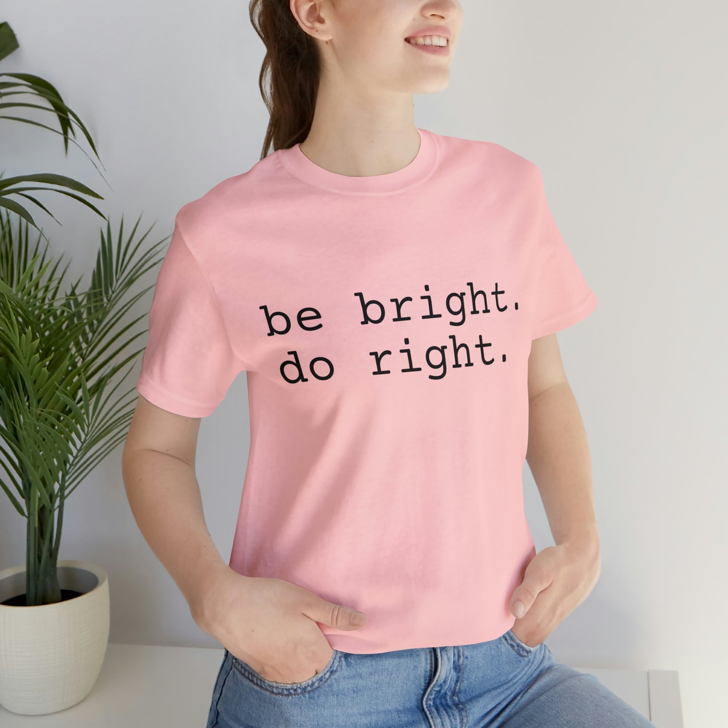 be bright do right with Bad Rabbitt Art Studio logo on back - Unisex Jersey Short Sleeve Tee