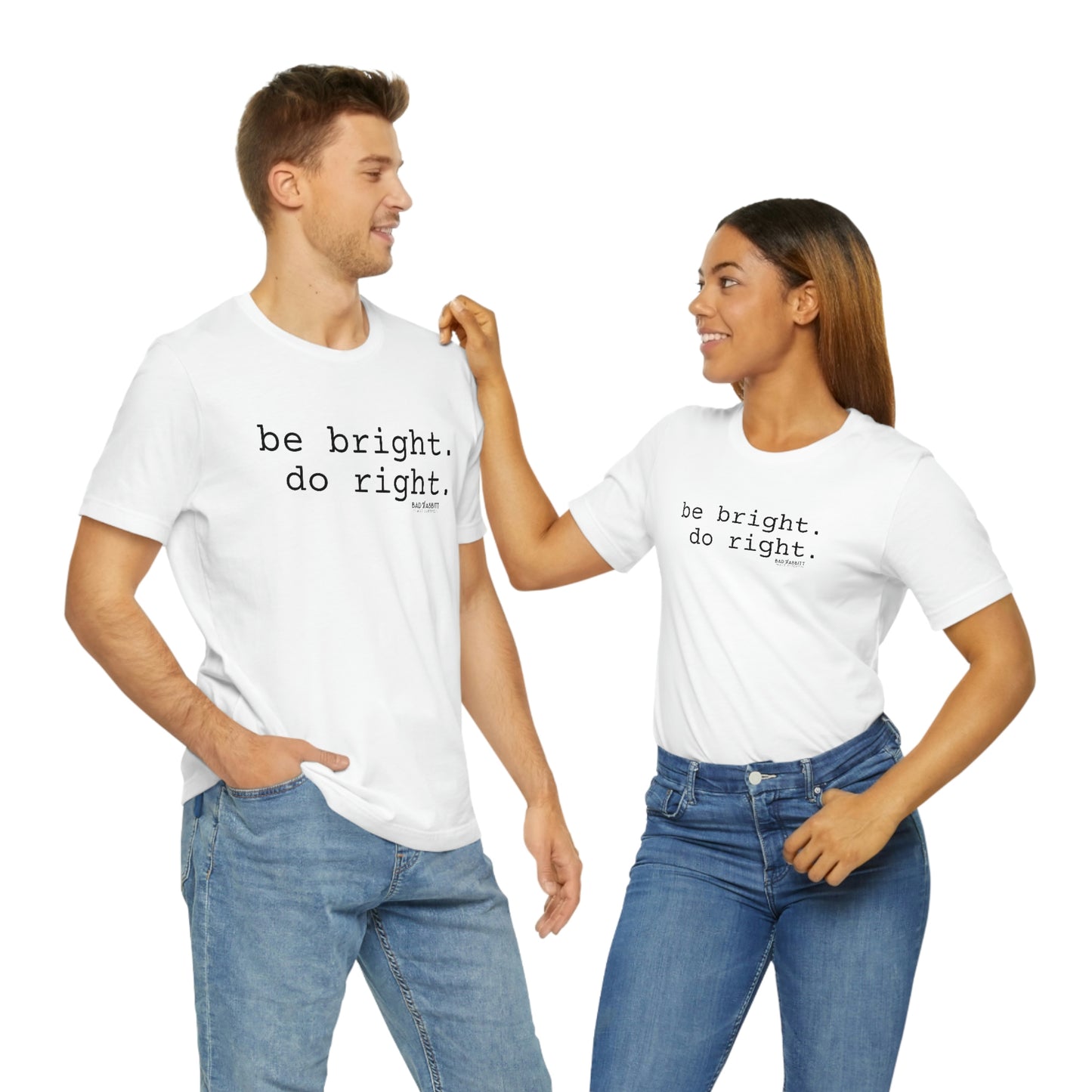 Be Bright Do Right Basic Unisex Jersey Short Sleeve Tee