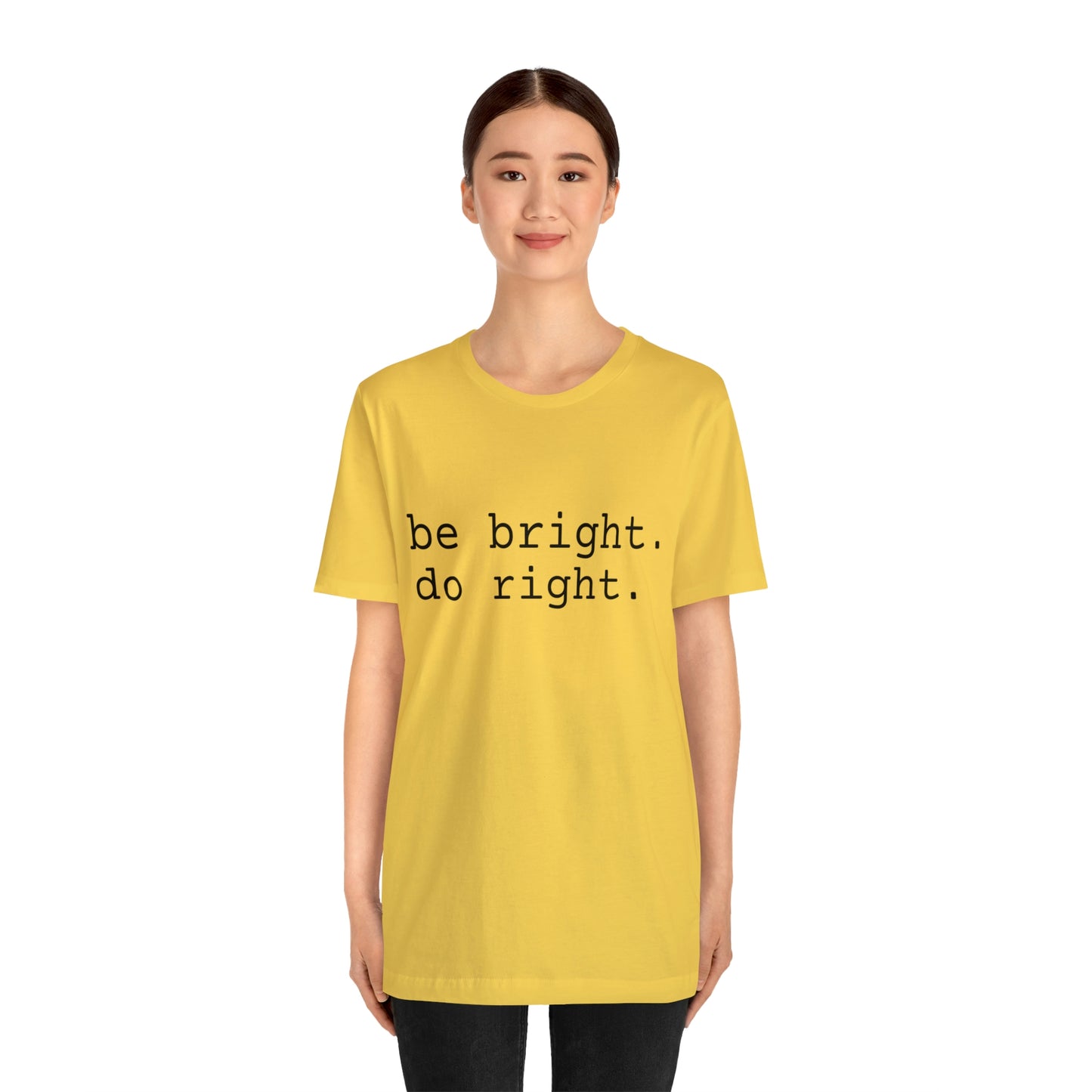 be bright do right with Bad Rabbitt Art Studio logo on back - Unisex Jersey Short Sleeve Tee