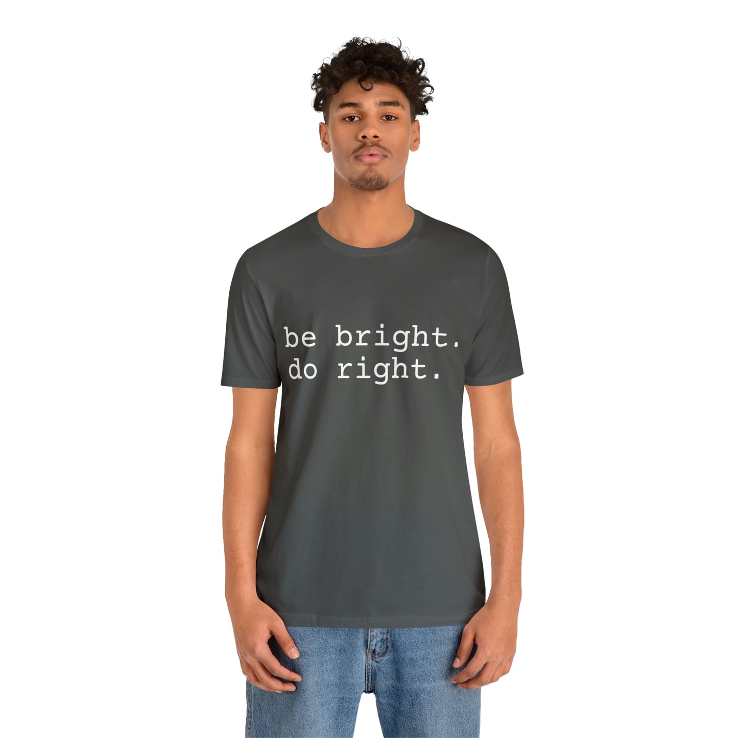 be bright do right with Bad Rabbitt Art Studio logo on back - Unisex Jersey Short Sleeve Tee
